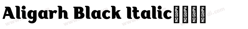 Aligarh Black Italic字体转换